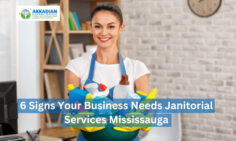 Infographic highlighting six indicators that your business in Mississauga requires professional janitorial services